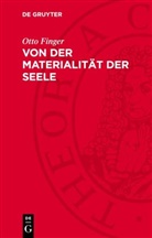 Otto Finger - Von der Materialität der Seele