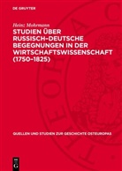 Heinz Mohrmann - Studien über Russisch-Deutsche Begegnungen in der Wirtschaftswissenschaft (1750-1825)