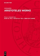 Ernst A. Schmidt - Aristoteles: Aristoteles Werke - Band 18, Teil 1: Opuscula, Teil 1: Über die Tugend