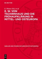 N. A. Figurovskij, G. Harig, E. Winter - E. W. von Tschirnhaus und die Frühaufklärung in Mittel- und Osteuropa