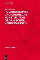 Kurt Schwabe - Polarographie und chemische Konstitution organischer Verbindungen