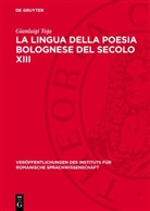 Gianluigi Toja - La lingua della poesia bolognese del secolo XIII