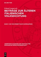 Erhard Lomatzsch - Erhard Lomatzsch: Beiträge zur älteren italienischen Volksdichtung - Band 1: Die Wolfenbütteler Sammelbände