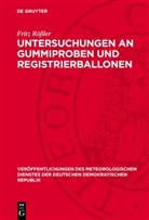 Fritz Rößler - Untersuchungen an Gummiproben und Registrierballonen
