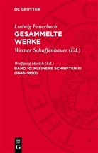 Wolfgang Harich - Ludwig Feuerbach: Gesammelte Werke - Band 10: Kleinere Schriften III (1846-1850)