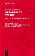 Wolfgang Harich - Ludwig Feuerbach: Gesammelte Werke - Band 6: Vorlesungen über das Wesen der Religion