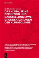 Karl Schneider-Carius - Das Klima, seine Definition und Darstellung; zwei Grundsatzfragen der Klimatologie
