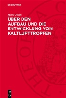Horst John - Über den Aufbau und die Entwicklung von Kaltlufttropfen