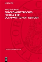 Manfred Wölfling - Ein ökonometrisches Modell der Volkswirtschaft der DDR