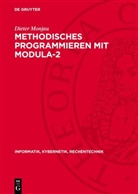 Dieter Monjau - Methodisches Programmieren mit Modula-2