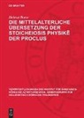 Helmut Boese - Die mittelalterliche Übersetzung der Stoicheiosis physik  der Proclus
