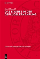 Ernst Mangold - Das Eiweiss in der Geflügelernährung