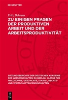 Fritz Behrens - Zu einigen Fragen der produktiven Arbeit und der Arbeitsproduktivität