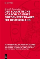 Heinrich Brandweiner - Der sowjetische Vorschlag eines Friedensvertrages mit Deutschland