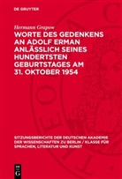 Hermann Grapow - Worte des Gedenkens an Adolf Erman anlässlich seines hundertsten Geburtstages am 31. Oktober 1954