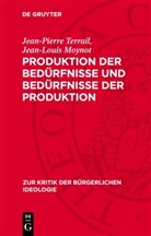 Jean-Louis Moynot, Jean-Pierre Terrail - Produktion der Bedürfnisse und Bedürfnisse der Produktion