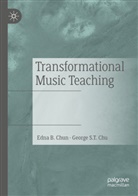 George S T Chu, George S. T. Chu, George S.T. Chu, Edna B Chun, Edna B. Chun - Transformational Music Teaching