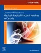 Linton Adrianne Dill, Matteson Mary Ann, Katherine Poser - Study Guide for Linton and Matteson's Medical-Surgical Practical Nursing in Canada