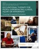 Michael Curtin, Daniel Cezar Da Cruz, Mary Egan, Roshan Galvaan, Tracey Parnell, Yeliz Prior... - Occupational Therapy for People Experiencing Illness, Injury or Impairment