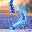Louise Delaunay, EasyOriginal Verlag - Le Mystère de la Lavande Bleue - Französisch-Hörverstehen meistern, 1 Audio-CD (Livre audio)