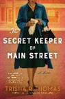 Trisha R Thomas, Trisha R. Thomas, Thomas Trisha R. - The Secret Keeper of Main Street