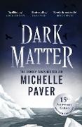 Michelle Paver, Paver Michelle - Dark Matter The bestselling Richard & Judy book club pick
