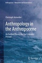 Christoph Antweiler - Anthropology in the Anthropocene