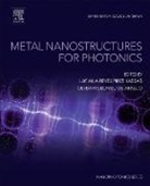 Cid Bartolomeu De Araujo, Luciana Reyes Pires Kassab - Metal Nanostructures for Photonics
