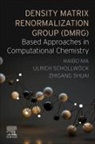 Haibo Ma, Ulrich Schollwöck, Zhigang Shuai, Shuai Zhigang - Density Matrix Renormalization Group (DMRG)-based Approaches in Computational Chemistry