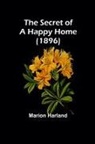 Marion Harland - The Secret of a Happy Home (1896)