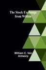William C. van Antwerp - The Stock Exchange from Within