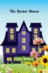 Edgar Wallace - The Secret House
