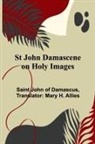 Saint John Of Damascus - St John Damascene on Holy Images