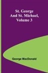 George Macdonald - St. George and St. Michael, Volume 3