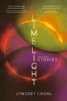 Lyndsey Croal - Limelight and Other Stories
