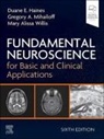 Duane E. Haines, Haines Duane E., Mary Alissa Willis, Gregory A. Mihailoff - Fundamental Neuroscience for Basic and Clinical Applications