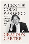 Graydon Carter, James Fox - When the Going Was Good