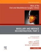 James C. Melville, Michael R. Markiewicz, Rui P. Fernandes - Maxillary and Midface Reconstruction, Part 2, An Issue of Atlas of the Oral & Maxillofacial Surgery Clinics: Volume 33-1