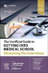 Bogdan Chiva Giurca, Matthew Lau - The Unofficial Guide to Getting Into Medical School: Mastering the Interviews