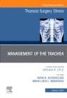 Hugh G. Auchincloss, Maria Lucia L. Madariaga - Management of the Trachea, An Issue of Thoracic Surgery Clinics: Volume 35-1