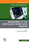Celia Levesque - Management of the Hospitalized Patient with Diabetes, An Issue of Critical Care Nursing Clinics of North America: Volume 37-1