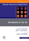Bencardino Jenny T. - MR Imaging of the Hip, An Issue of Magnetic Resonance Imaging Clinics of North America: Volume 33-1