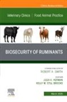 Julia Herman, Kelly Still Brooks - Biosecurity of Ruminants, An Issue of Veterinary Clinics of North America: Food Animal Practice: Volume 41-1