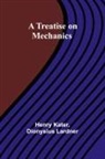 Dionysius Lardner, Henry Kater - A Treatise on Mechanics