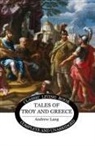 Andrew Lang - Tales of Troy and Greece