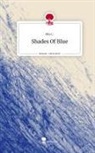 Mia C. - Shades Of Blue. Life is a Story - story.one