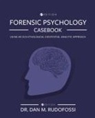 Dan M. Rudofossi - Forensic Psychology Casebook