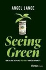 Angel Lance - Seeing Green