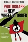 Michael Blatherwick - Photograph and the New Wheeled Order