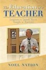 Noel Nation - The Education of a Teacher